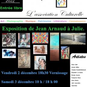 Exposition d'arts plastiques "de Jean Arnaud à Julie".